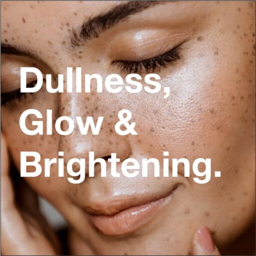 Dullness, Glow & Brightening