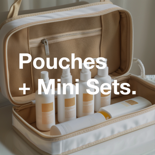 Pouches + Mini Sets